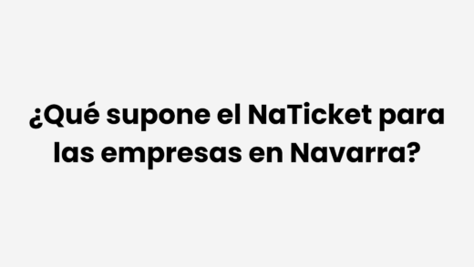 ¿Qué supone el NaTicket para las empresas en Navarra?